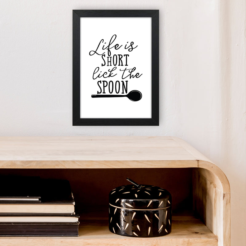 Life Is Short Lick The Spoon  Art Print by Pixy Paper A4 White Frame