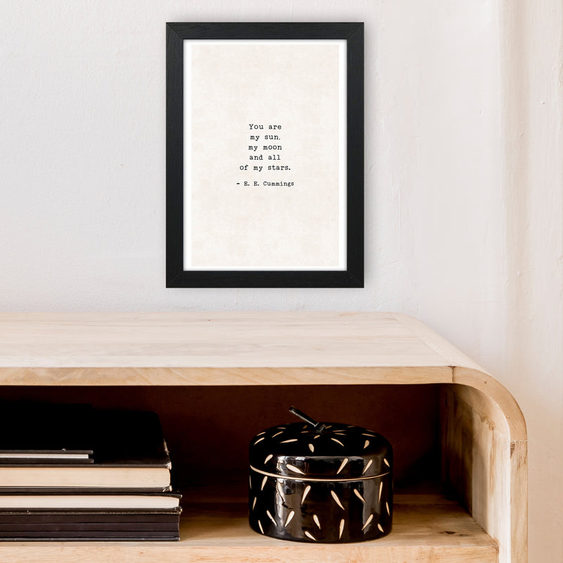 You Are My Sun - Ee Cummings  Art Print by Pixy Paper A4 White Frame