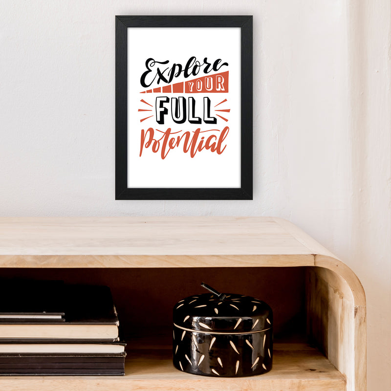Explore Your Full Potential  Art Print by Pixy Paper A4 White Frame