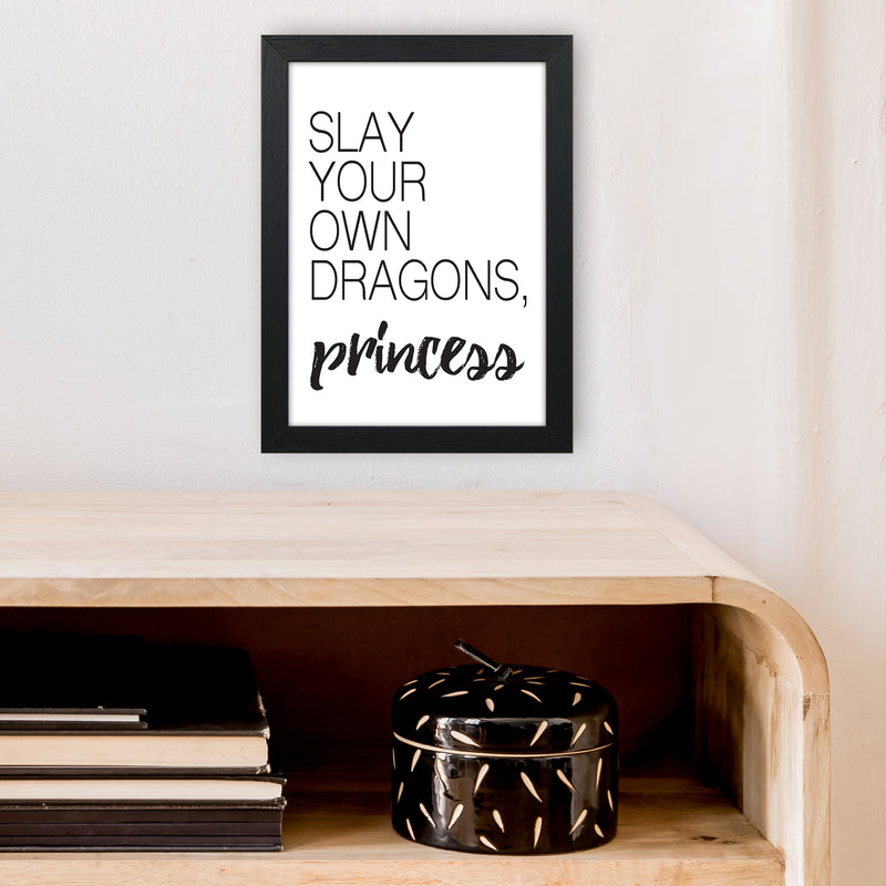 Slay Your Own Dragons  Art Print by Pixy Paper A4 White Frame
