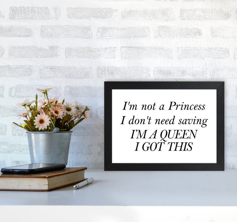 I'M Not A Princess  Art Print by Pixy Paper A4 White Frame