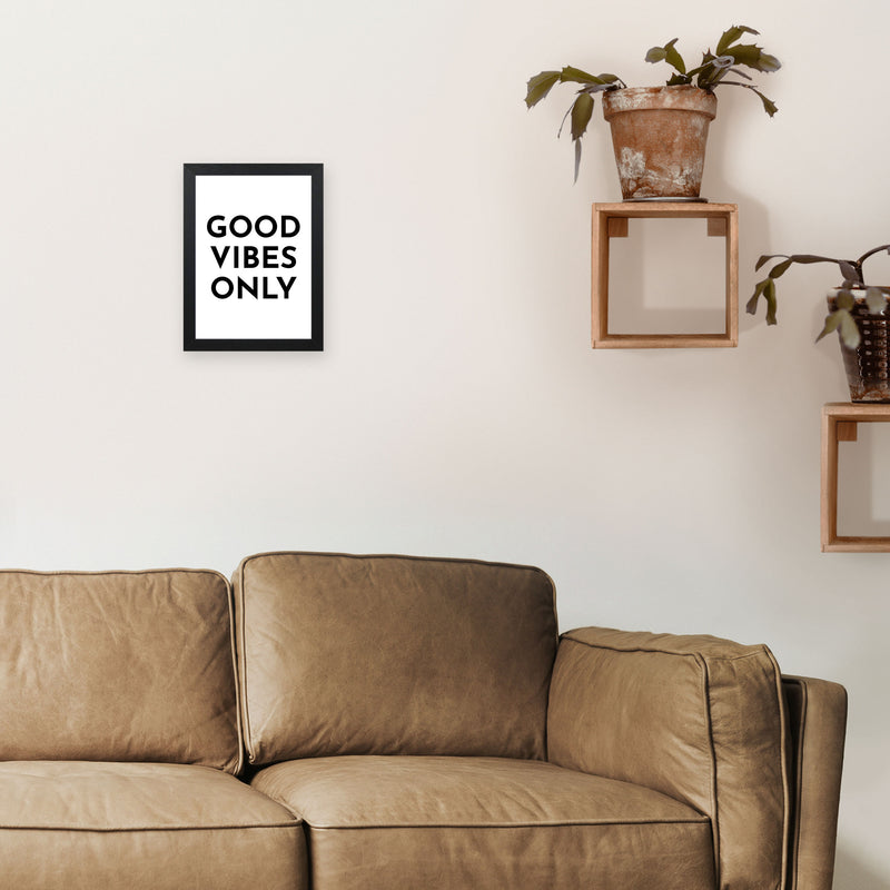 Good Vibes Only Typography Art Print by Pixy Paper A4 White Frame