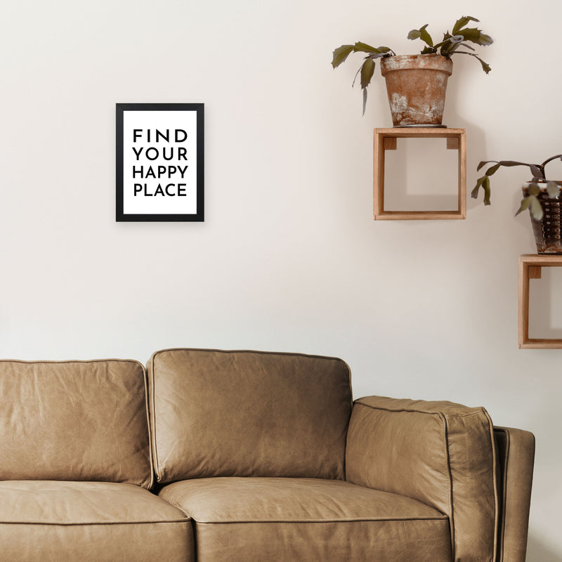 Find Your Happy Place Typography Art Print by Pixy Paper A4 White Frame