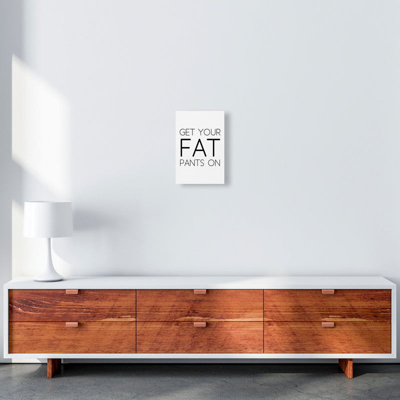 Fat Pants Framed Typography Wall Art Print A4 Canvas