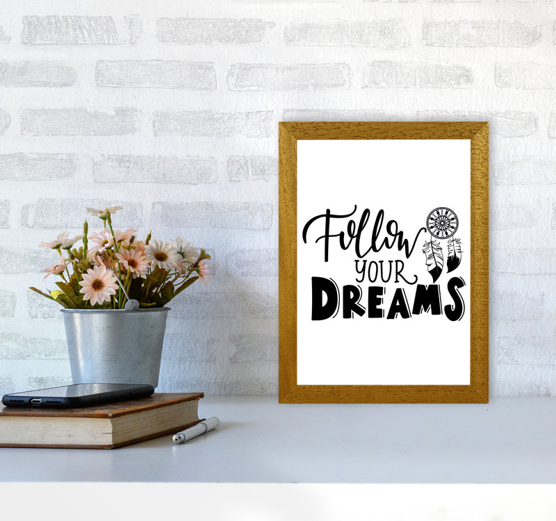 Follow Your Dreams Framed Typography Wall Art Print A4 Print Only