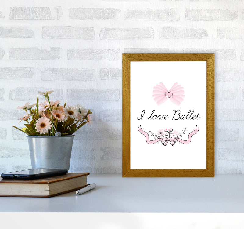 I Love Ballet Framed Nursey Wall Art Print A4 Print Only