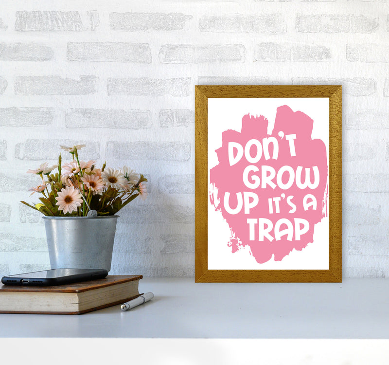 Don&#39;t Grow Up It&#39;s A Trap Pink Framed Typography Wall Art Print