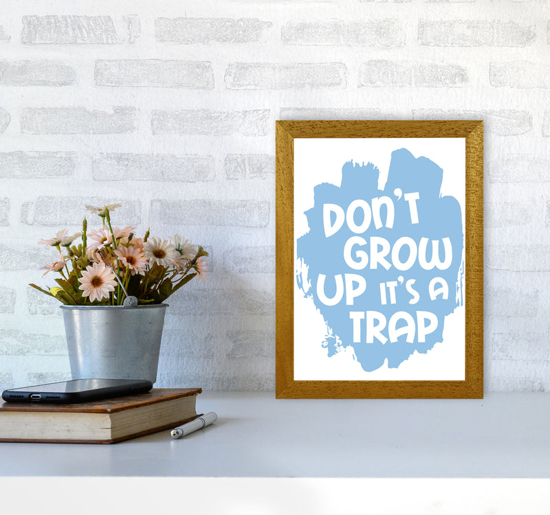 Don&#39;t Grow Up It&#39;s A Trap Blue Framed Typography Wall Art Print