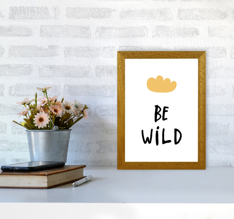 Be Wild Mustard Cloud Framed Typography Wall Art Print A4 Print Only