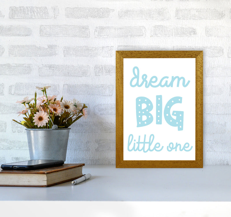 Dream Big Little One Blue Framed Nursey Wall Art Print A4 Print Only