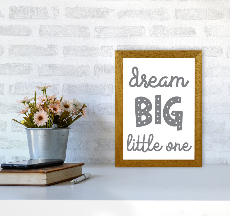 Dream Big Little One Grey Framed Nursey Wall Art Print A4 Print Only
