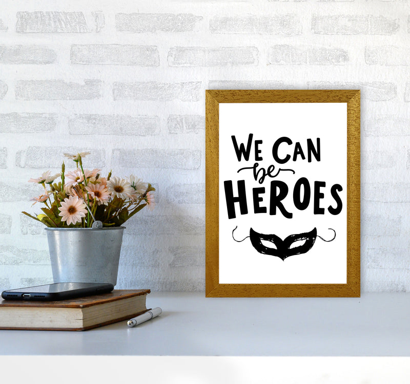 We Can Be Heroes Framed Nursey Wall Art Print A4 Print Only