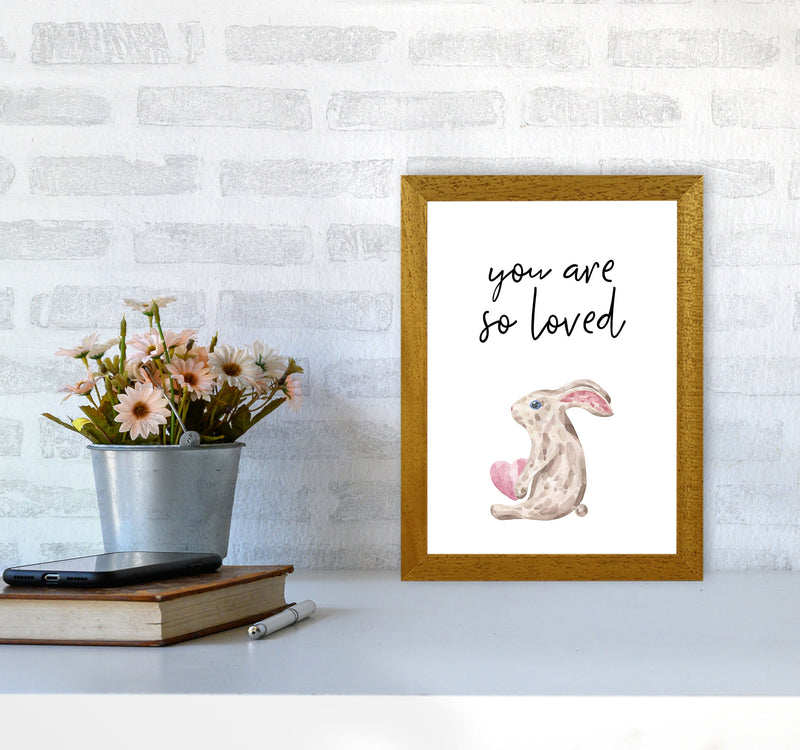 Bunny You Are So Loved Framed Nursey Wall Art Print A4 Print Only