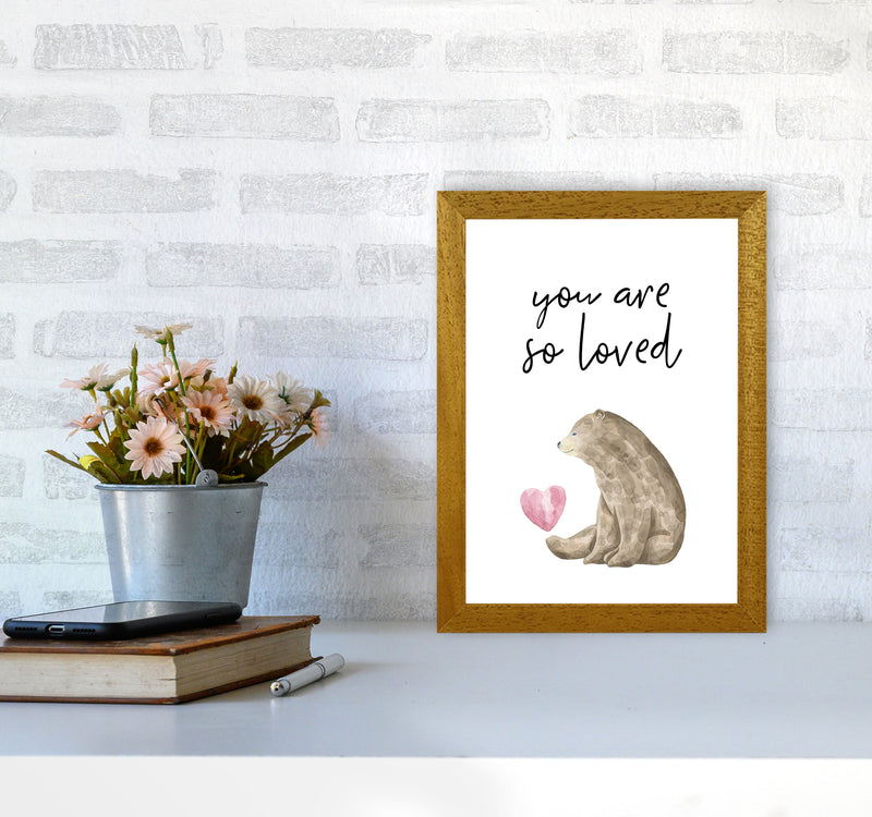 Brown Bear You Are So Loved Framed Nursey Wall Art Print A4 Print Only