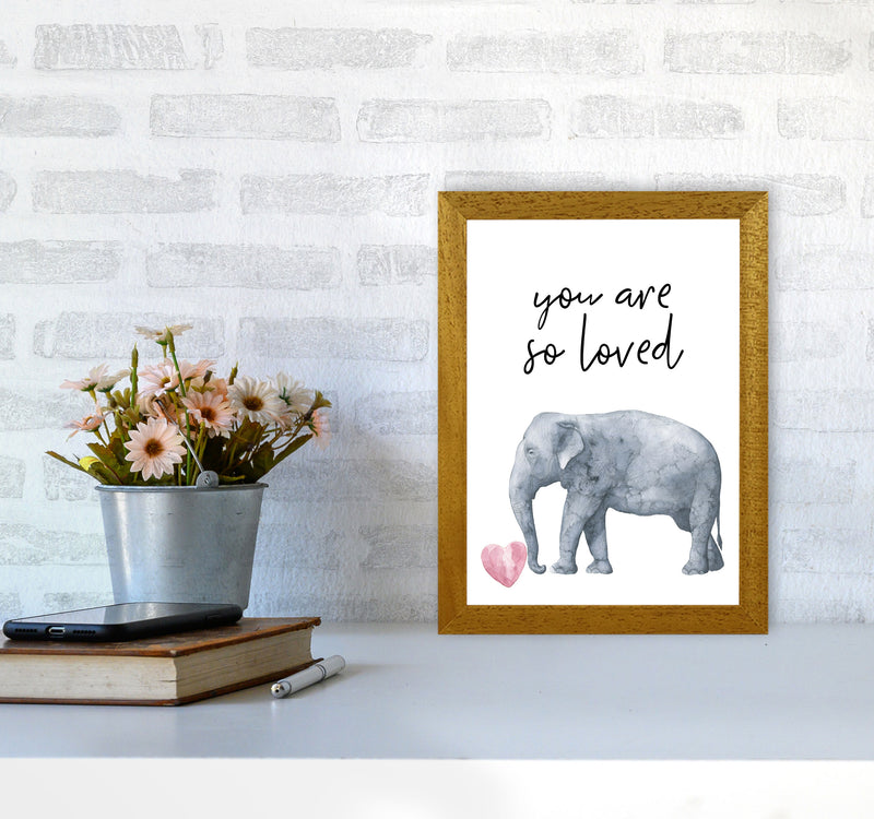Elephant You Are So Loved Framed Nursey Wall Art Print A4 Print Only