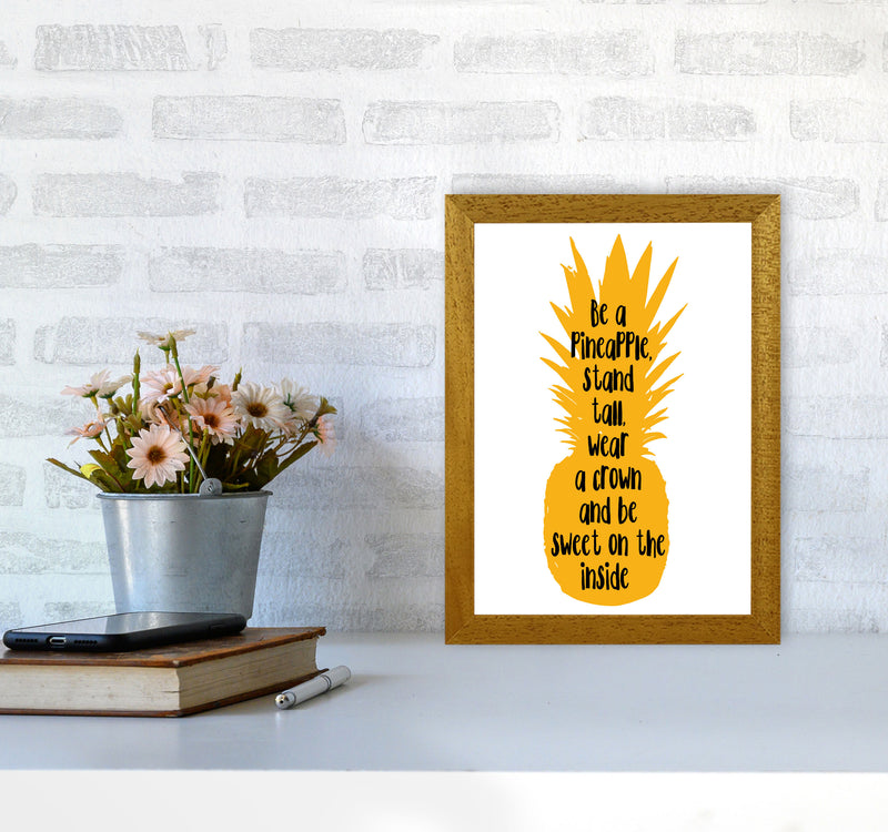 Be A Pineapple Yellow Framed Typography Wall Art Print A4 Print Only