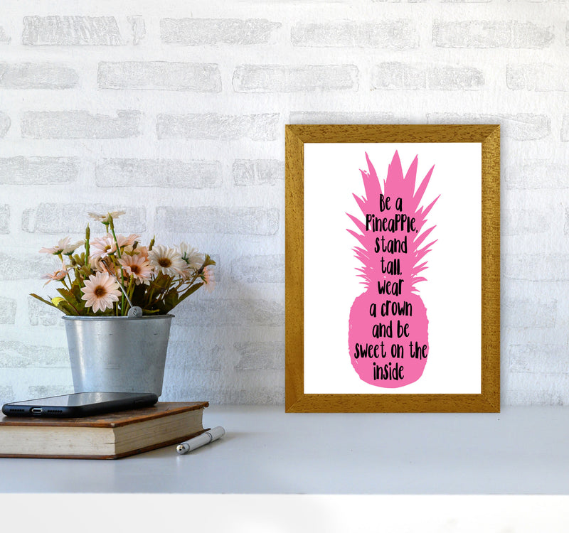 Be A Pineapple Pink Framed Typography Wall Art Print A4 Print Only
