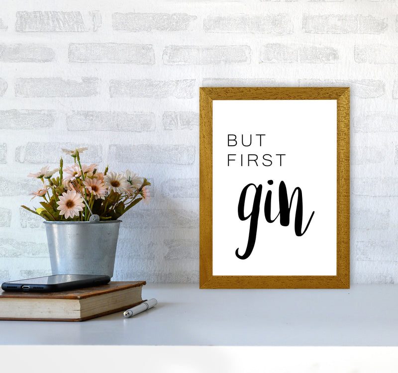 But First Gin Modern Print, Framed Kitchen Wall Art A4 Print Only