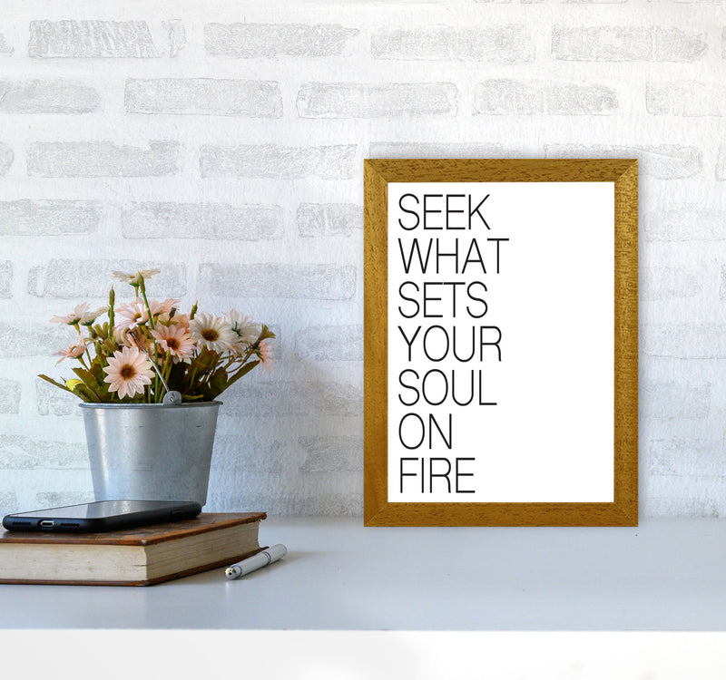 Seek What Sets Your Soul On Fire Modern Print A4 Print Only