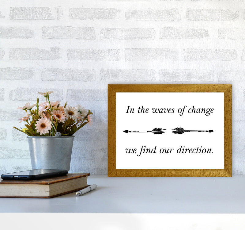In The Waves Of Change, We Find Our Direction Framed Typography Wall Art Print A4 Print Only