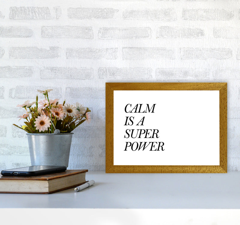 Calm Is A Superpower Framed Typography Wall Art Print A4 Print Only