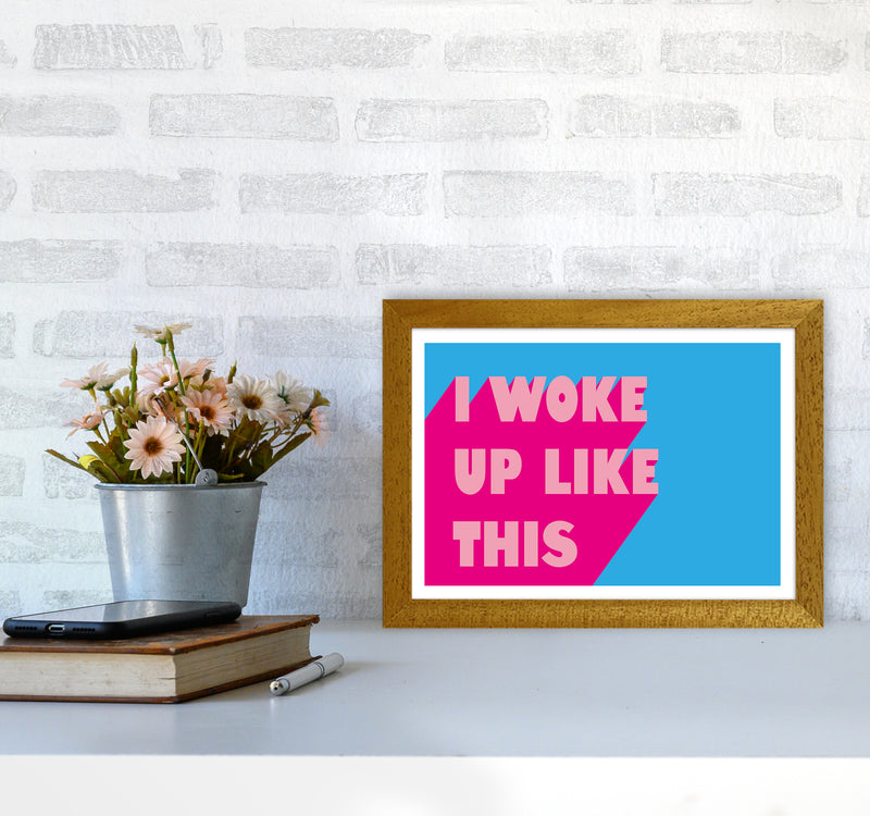 I Woke Up Like This Neon Funk  Art Print by Pixy Paper A4 Print Only