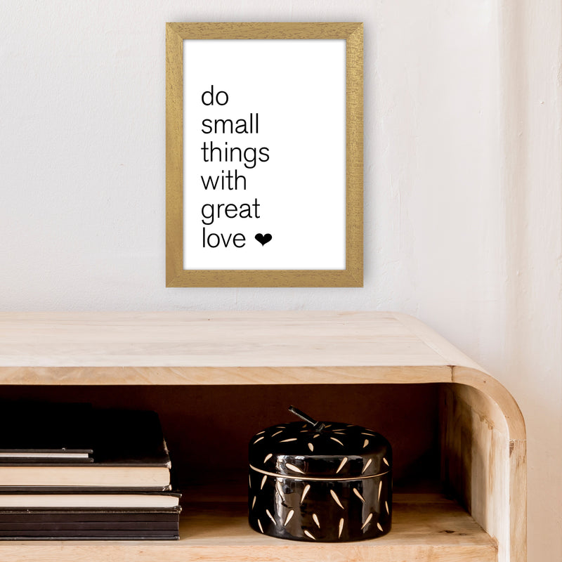 Do Small Things With Great Love  Art Print by Pixy Paper A4 Print Only