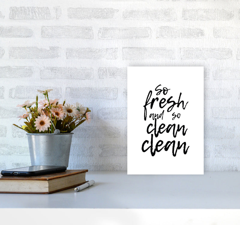 So Fresh And So Clean, Bathroom Modern Print, Framed Bathroom Wall Art A4 Black Frame