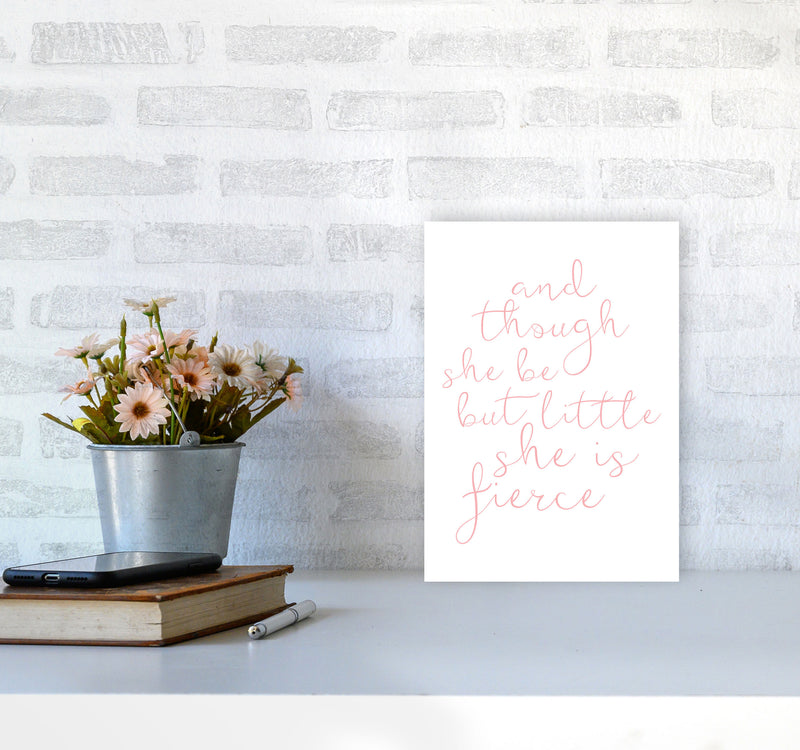 And Though She Be But Little She Is Fierce Pink Framed Typography Wall Art Print A4 Black Frame