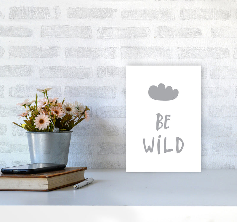 Be Wild Grey Framed Typography Wall Art Print A4 Black Frame