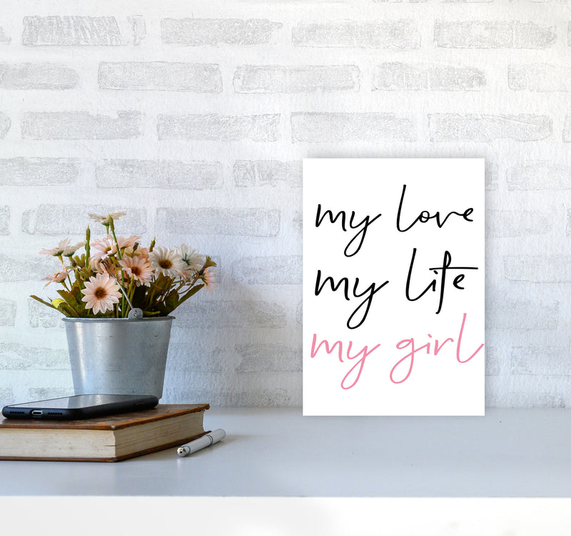My Love My Life My Girl Framed Nursey Wall Art Print A4 Black Frame