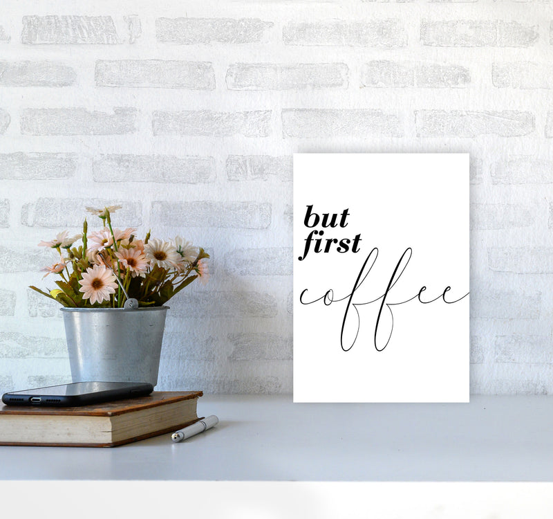 But First Coffee Modern Print, Framed Kitchen Wall Art A4 Black Frame