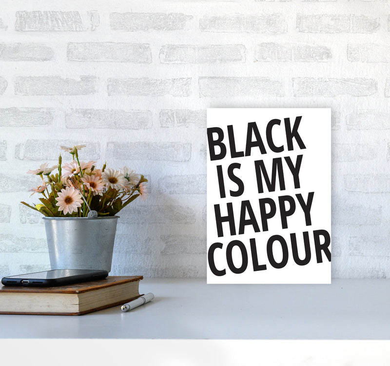 Black Is My Happy Colour Framed Typography Wall Art Print A4 Black Frame