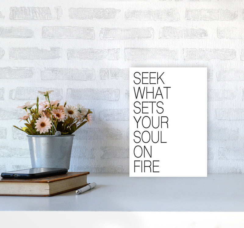 Seek What Sets Your Soul On Fire Modern Print A4 Black Frame