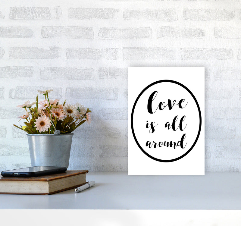Love Is All Around Framed Typography Wall Art Print A4 Black Frame