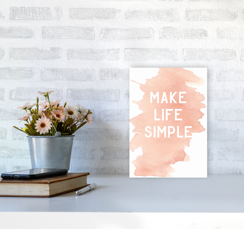 Make Life Simple Peach Watercolour Modern Print A4 Black Frame