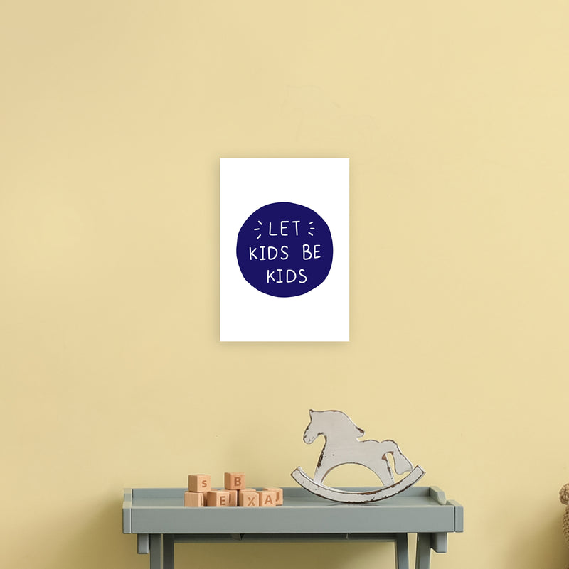 Let Kids Be Kids Navy Super Scandi  Art Print by Pixy Paper A4 Black Frame