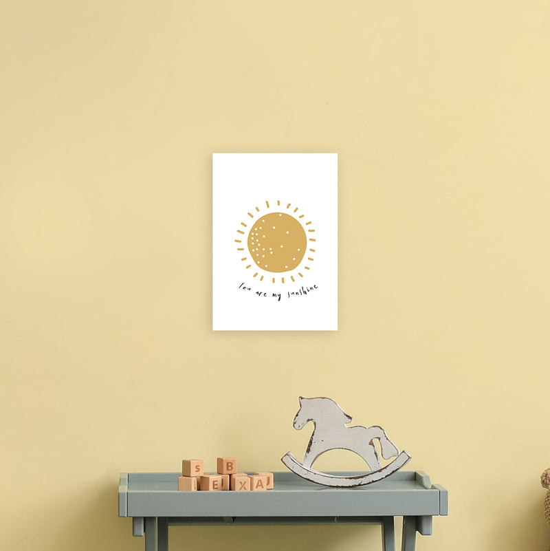 You Are My Sunshine  Art Print by Pixy Paper A4 Black Frame