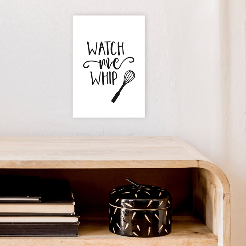Watch Me Whip  Art Print by Pixy Paper A4 Black Frame