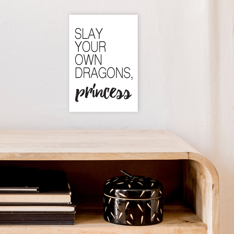 Slay Your Own Dragons  Art Print by Pixy Paper A4 Black Frame