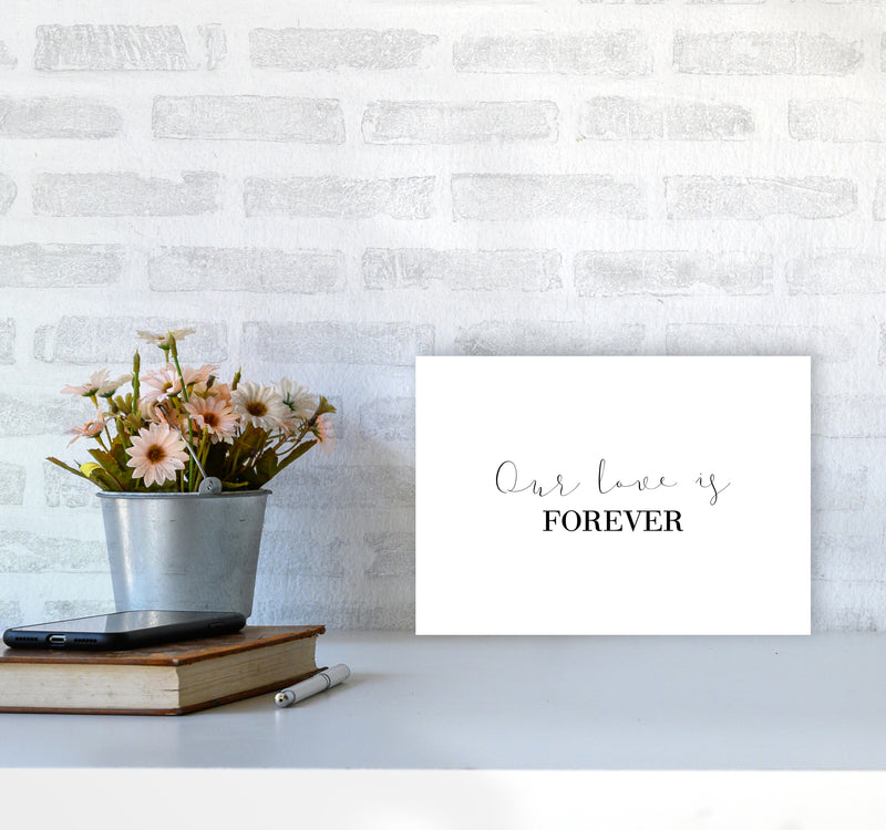 Our Love Is Forever  Art Print by Pixy Paper A4 Black Frame