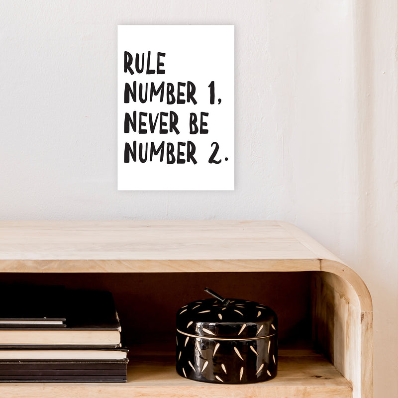 Rule Number One  Art Print by Pixy Paper A4 Black Frame