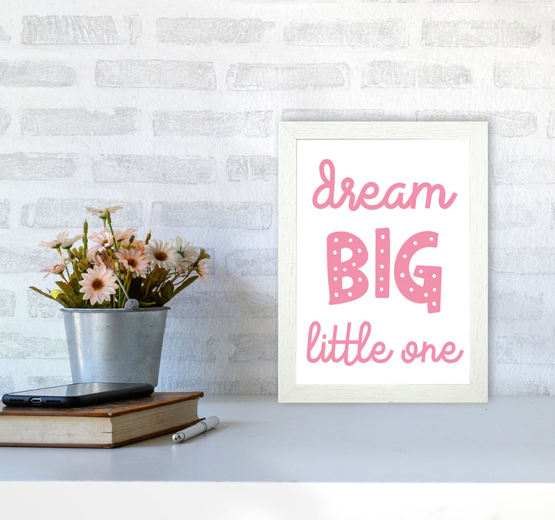 Dream Big Little One Pink Framed Nursey Wall Art Print A4 Oak Frame