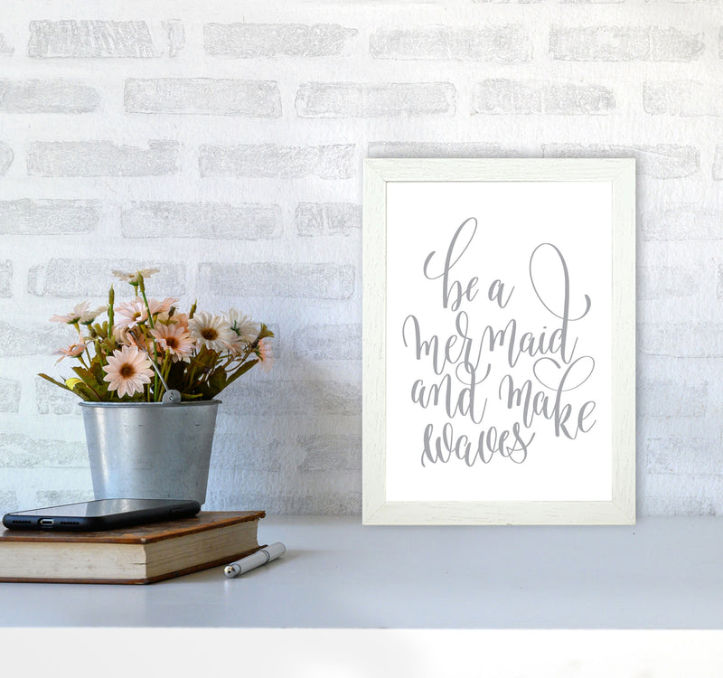 Be A Mermaid Grey Framed Typography Wall Art Print A4 Oak Frame