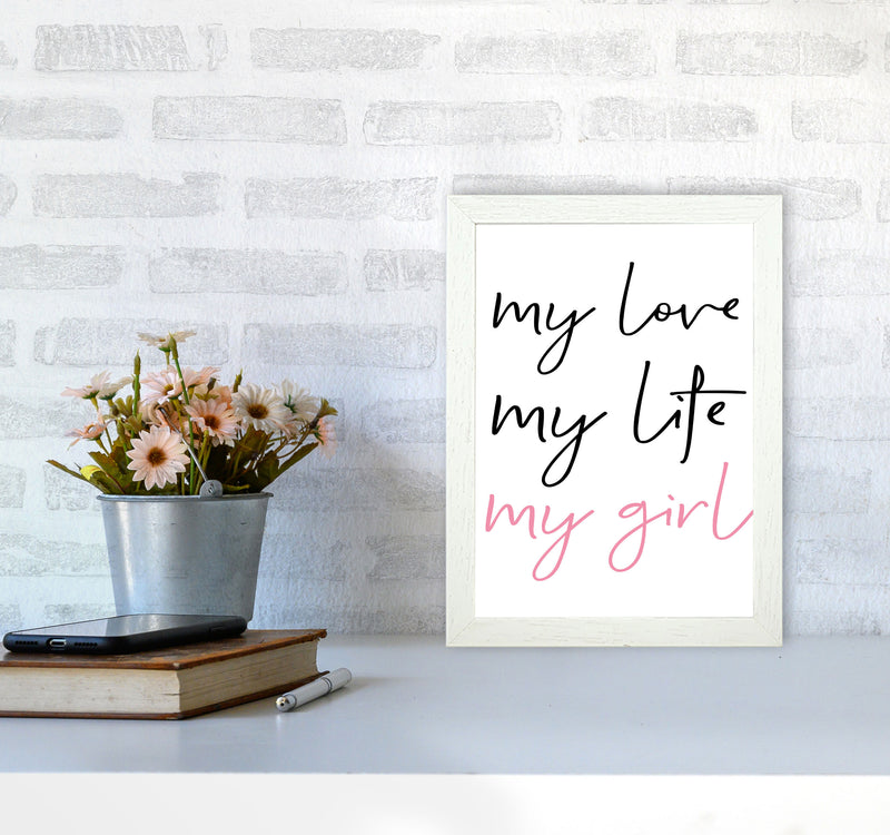 My Love My Life My Girl Framed Nursey Wall Art Print A4 Oak Frame