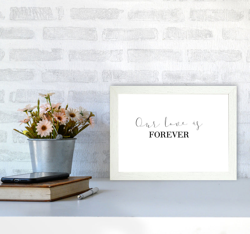 Our Love Is Forever Framed Typography Wall Art Print A4 Oak Frame