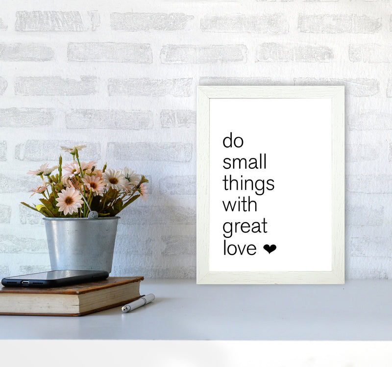 Do Small Things With Great Love Framed Typography Wall Art Print A4 Oak Frame