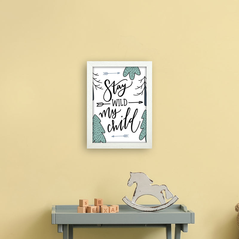 Stay Wild My Child  Art Print by Pixy Paper A4 Oak Frame