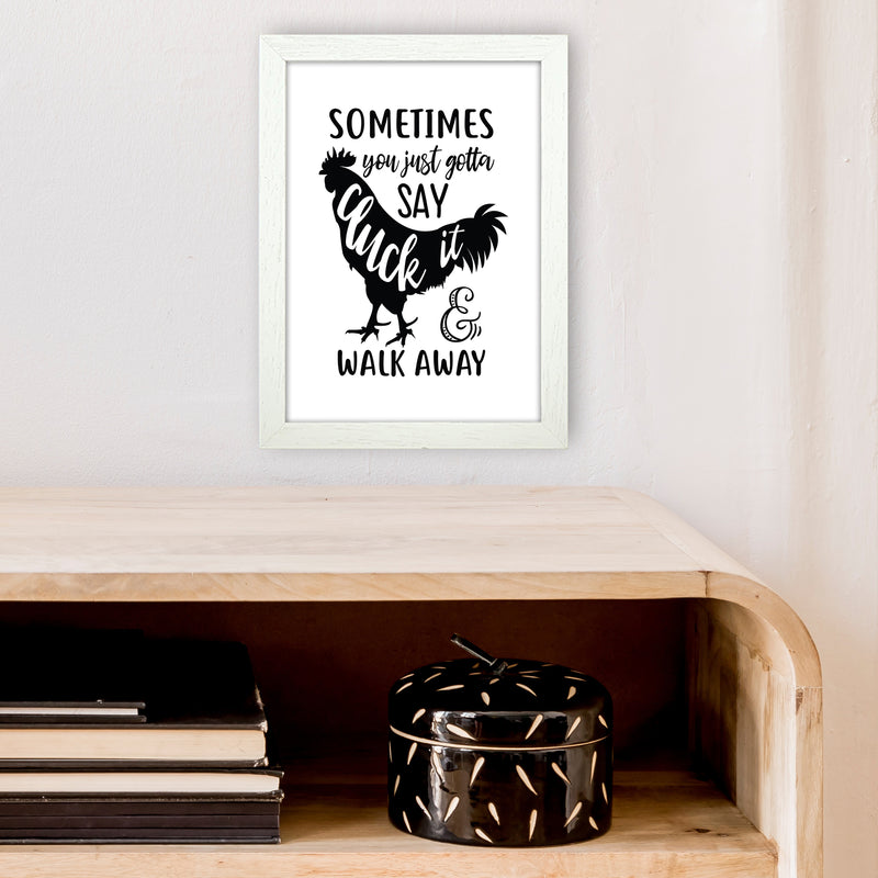 Sometimes You Just Gotta Say Cluck It  Art Print by Pixy Paper A4 Oak Frame