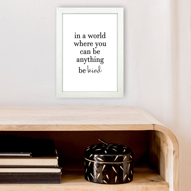 In A World Where You Can Be Anything  Art Print by Pixy Paper A4 Oak Frame